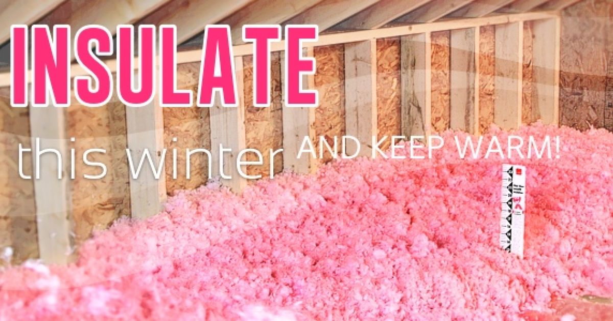 Why Winter Is The Perfect Time To Insulate!