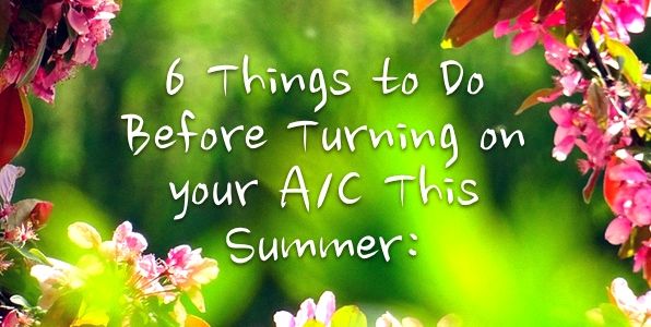 6 Things to Do Before Turning on Your AC this Summer